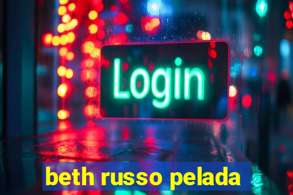 beth russo pelada